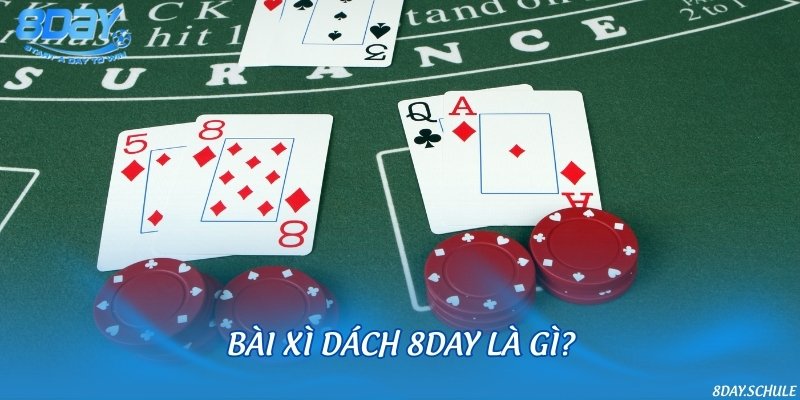 Nhập môn game bài Xì Dách 8DAY cho người mới