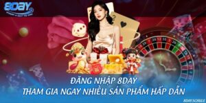 Đăng nhập 8DAY - Tham gia ngay nhiều sản phẩm hấp dẫn