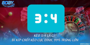 Kèo 3/4 là gì? Bí kíp chốt kèo cực đỉnh, 99% trúng lớn