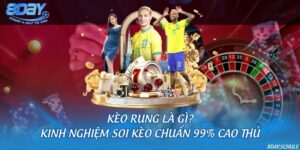 Kèo rung là gì? Kinh nghiệm soi kèo chuẩn 99% cao thủ