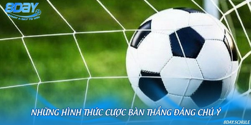 Các cách chơi kèo bàn thắng được ưa chuộng nhất