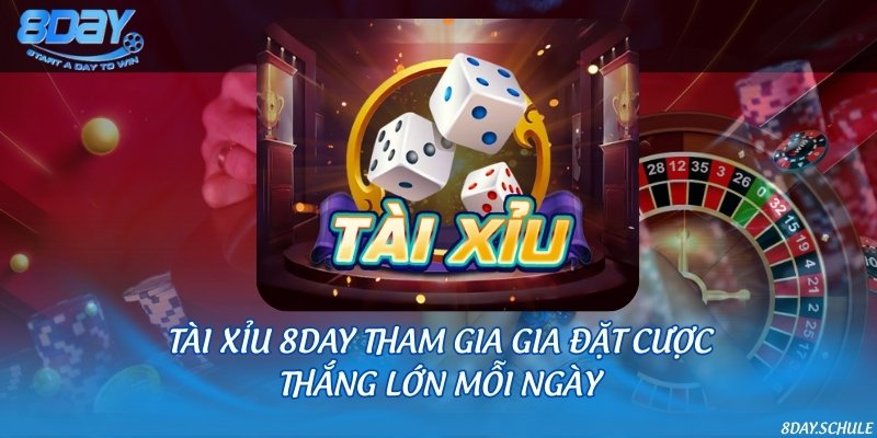 Tài xỉu 8DAY tham gia gia đặt cược, thắng lớn mỗi ngày