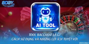 Tool Baccarat là gì? Cách sử dụng và những lợi ích tuyệt vời
