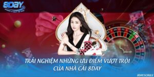 Trải nghiệm những ưu điểm vượt trội của nhà cái 8DAY